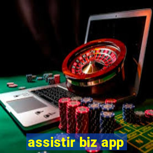 Assistir Biz App